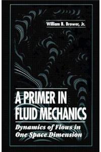 A Primer in Fluid MechanicsDynamics of Flows in One Space Dimension