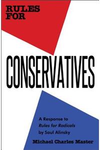 Rules for Conservatives: A Response to Rules for Radicals by Saul Alinsky