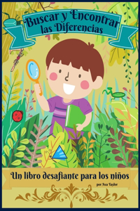 Buscar y Encontrar las Diferencias un Libro desafiante para niños