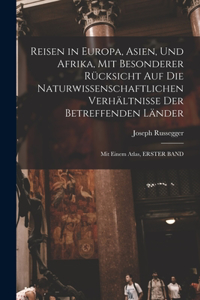 Reisen in Europa, Asien, Und Afrika, Mit Besonderer Rücksicht Auf Die Naturwissenschaftlichen Verhältnisse Der Betreffenden Länder