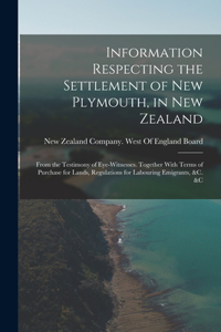 Information Respecting the Settlement of New Plymouth, in New Zealand