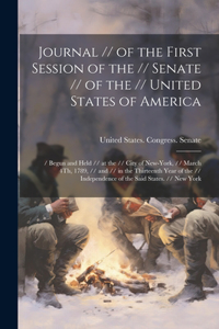 Journal // of the First Session of the // Senate // of the // United States of America