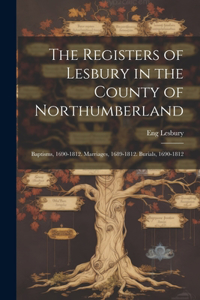 Registers of Lesbury in the County of Northumberland