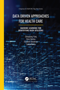 Data Driven Approaches for Healthcare: Machine learning for Identifying High Utilizers