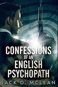 Confessions Of An English Psychopath