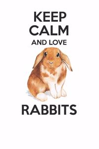 Keep Calm and Love Rabbits