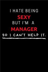 I Hate Being Sexy But I'm A Manager So I Can't Help It