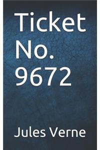 Ticket No. 9672