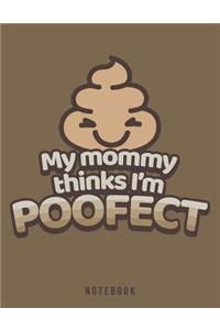 My Mommy Thinks I'm Poofect Notebook