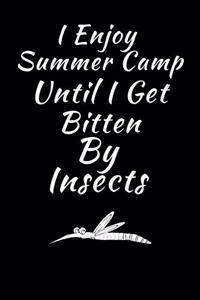 I Enjoy Summer Camp Until I Get Bitten By Insects