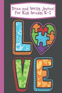 Draw And Write Journal For Kids Grades K-2 Love