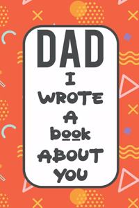 Dad I Wrote A Book About You