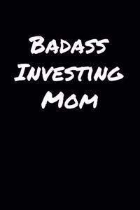 Badass Investing Mom