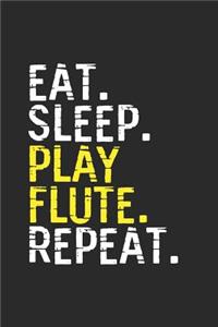 Eat Sleep Play Flute Repeat