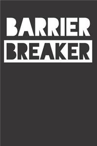 Motivational Quotes Barrier Breaker Notebook Journal