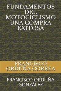 Fundamentos del Motociclismo Una Compra Exitosa
