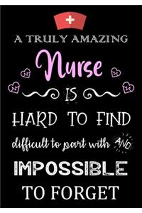 A Truly Amazing Nurse is Hard to Find - Difficult to Part With and Impossible to Forget