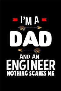 I'm a dad and an engineer. Nothing scares me