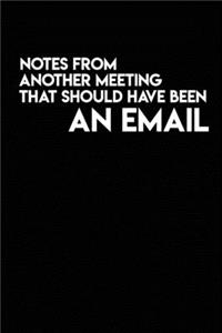 Notes From Another Meeting That Should Have Been An Email
