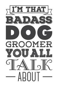 I'm That Badass Dog Groomer You All Talk about