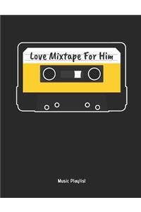 Love Mixtape for Him - Music Playlist