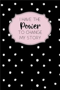 I Have the Power to Change My Story