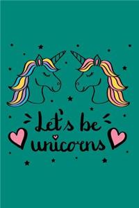 Let's Be Unicorns