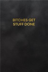 Bitches Get Stuff Done