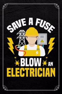 Save A Fuse Blow An Electrician