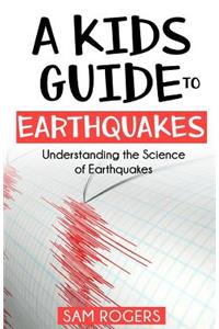 Kids Guide to Earthquakes