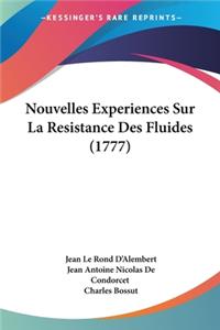 Nouvelles Experiences Sur La Resistance Des Fluides (1777)