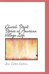 Church Street Stories of American Village Life