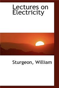 Lectures on Electricity
