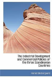 The Industrial Development and Commercial Policies of the Three Scandinavian Countries