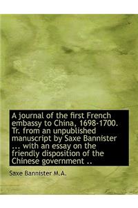 A Journal of the First French Embassy to China, 1698-1700. Tr. from an Unpublished Manuscript by Sax