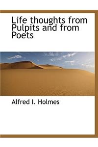Life Thoughts from Pulpits and from Poets
