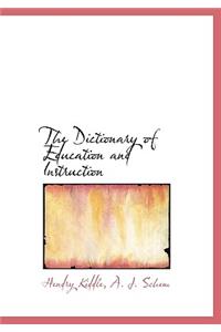 The Dictionary of Education and Instruction
