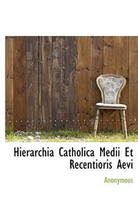 Hierarchia Catholica Medii Et Recentioris Aevi