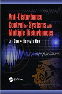 Anti-Disturbance Control for Systems with Multiple Disturbances