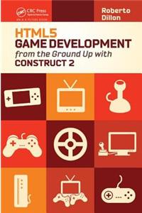 Html5 Game Development from the Ground Up with Construct 2