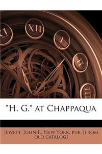 H. G. at Chappaqua Volume 1