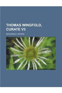 Thomas Wingfold, Curate V1