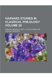 Harvard Studies in Classical Philology Volume 26