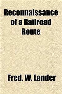 Reconnaissance of a Railroad Route