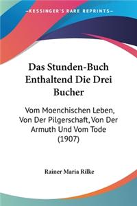 Stunden-Buch Enthaltend Die Drei Bucher