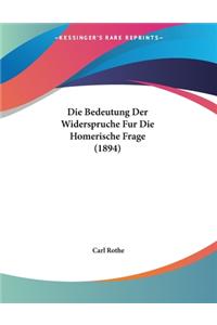 Die Bedeutung Der Widerspruche Fur Die Homerische Frage (1894)