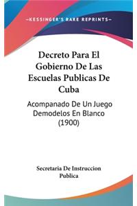 Decreto Para El Gobierno de Las Escuelas Publicas de Cuba