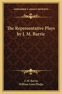 Representative Plays by J. M. Barrie