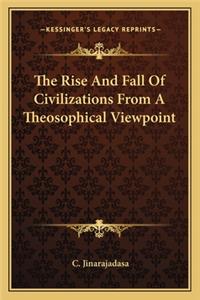 Rise and Fall of Civilizations from a Theosophical Viewpoint