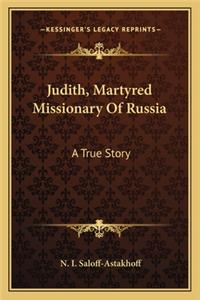 Judith, Martyred Missionary Of Russia